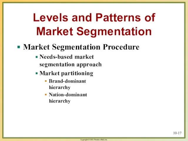 10- Levels and Patterns of Market Segmentation Market Segmentation Procedure Needs-based market