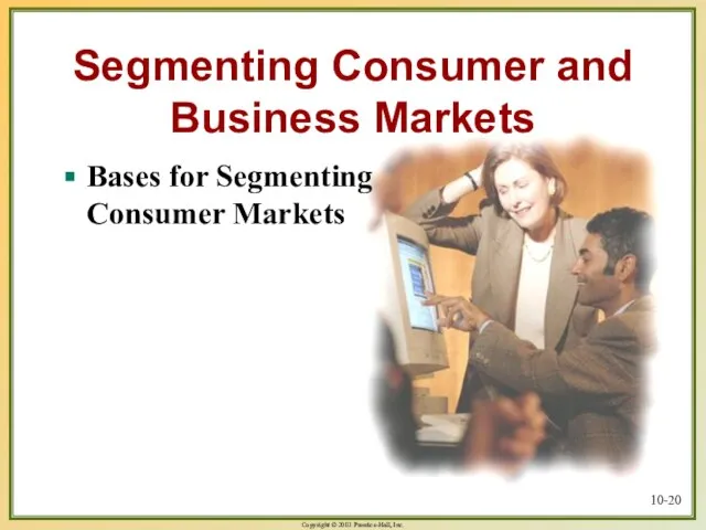 10- Segmenting Consumer and Business Markets Bases for Segmenting Consumer Markets