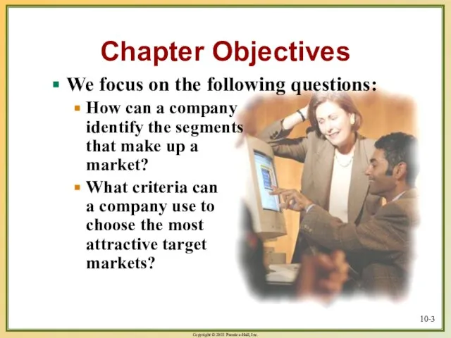 10- Chapter Objectives We focus on the following questions: How can a