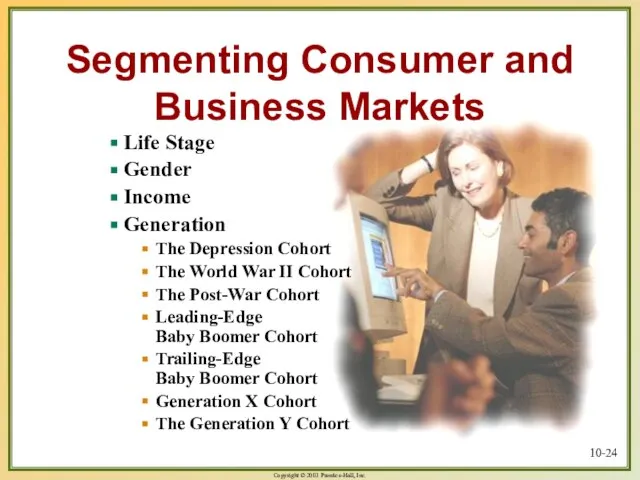 10- Segmenting Consumer and Business Markets Life Stage Gender Income Generation The