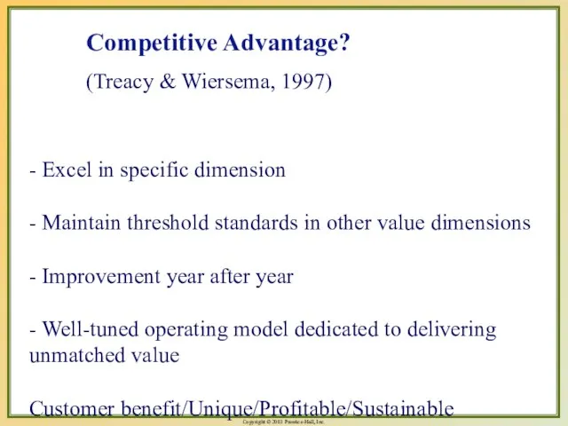 Competitive Advantage? (Treacy & Wiersema, 1997) - Excel in specific dimension -