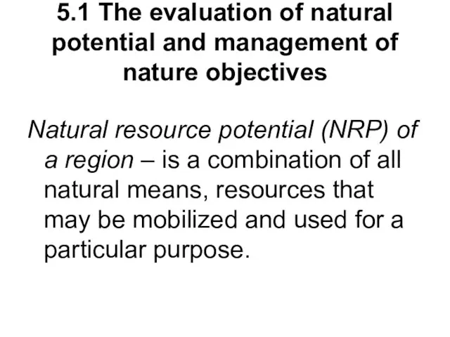5.1 The evaluation of natural potential and management of nature objectives Natural
