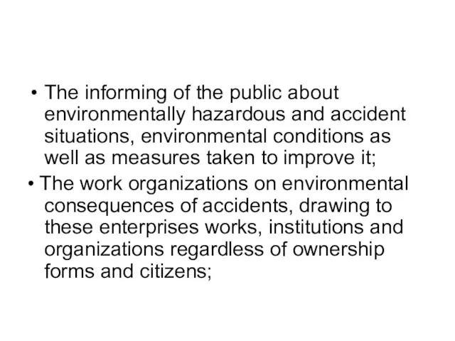 The informing of the public about environmentally hazardous and accident situations, environmental