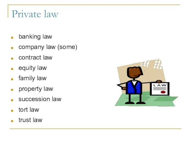 Private law banking law company law (some) contract law equity law family