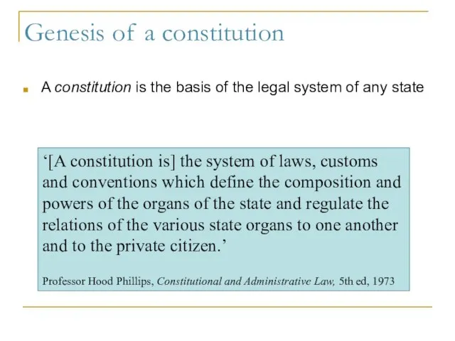 Genesis of a constitution A constitution is the basis of the legal