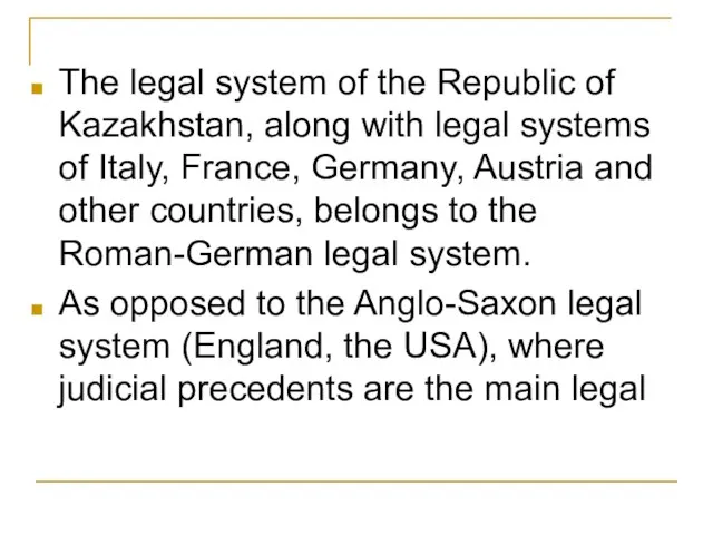 The legal system of the Republic of Kazakhstan, along with legal systems