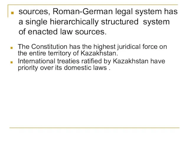 sources, Roman-German legal system has a single hierarchically structured system of enacted