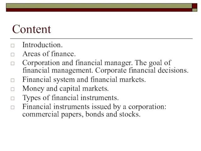 Content Introduction. Areas of finance. Corporation and financial manager. The goal of