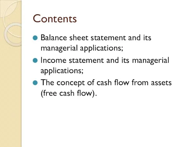 Contents Balance sheet statement and its managerial applications; Income statement and its