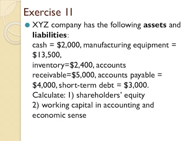 Exercise 1I XYZ company has the following assets and liabilities: cash =