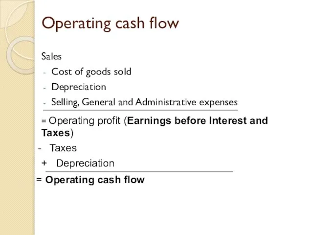 Operating cash flow Sales Cost of goods sold Depreciation Selling, General and