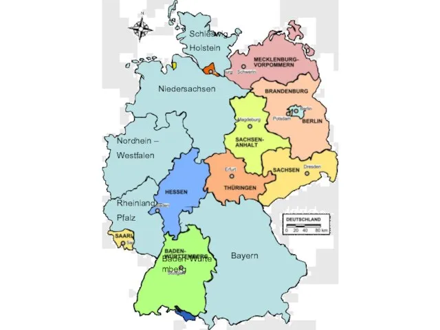 Baden-Würtemberg Bayern Niedersachsen Nordhein – Westfalen Rheinland – Pfalz Schleswig – Holstein