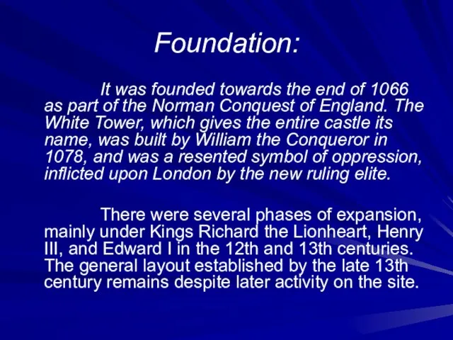 Foundation: It was founded towards the end of 1066 as part of