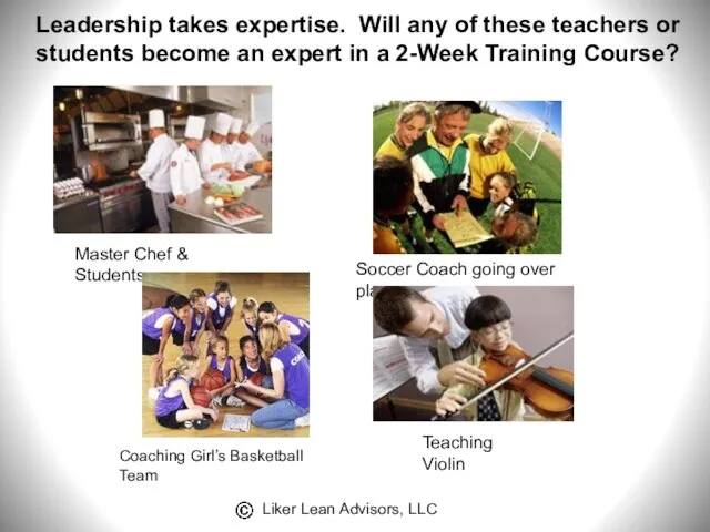 Leadership takes expertise. Will any of these teachers or students become an