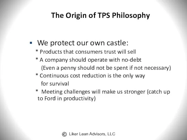 The Origin of TPS Philosophy We protect our own castle: * Products