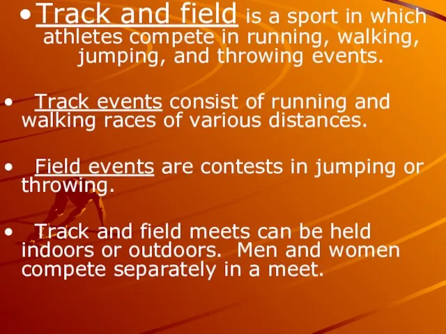 Track and field is a sport in which athletes compete in running,