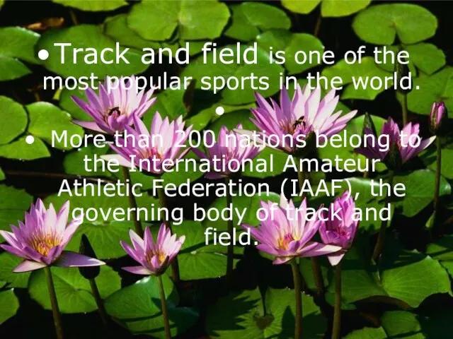 Track and field is one of the most popular sports in the