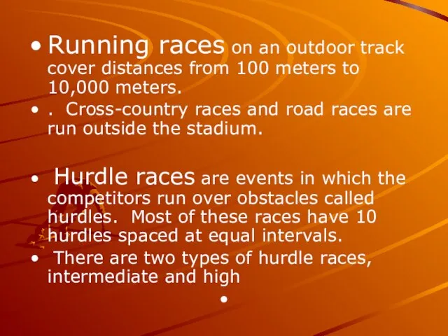 Running races on an outdoor track cover distances from 100 meters to