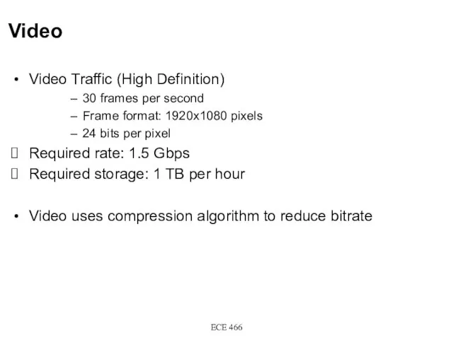 Video Video Traffic (High Definition) 30 frames per second Frame format: 1920x1080