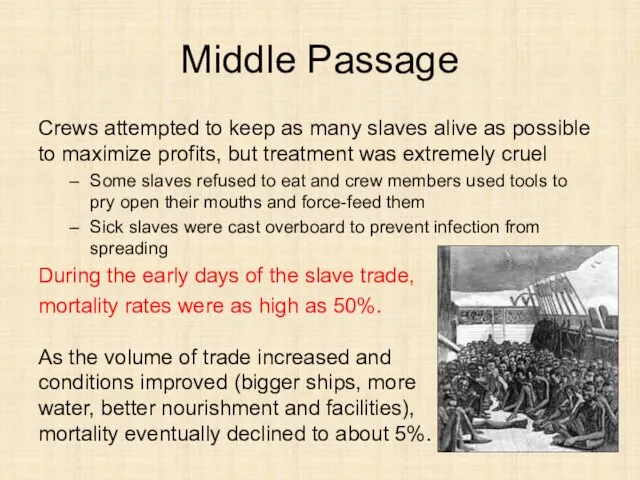 Middle Passage Crews attempted to keep as many slaves alive as possible