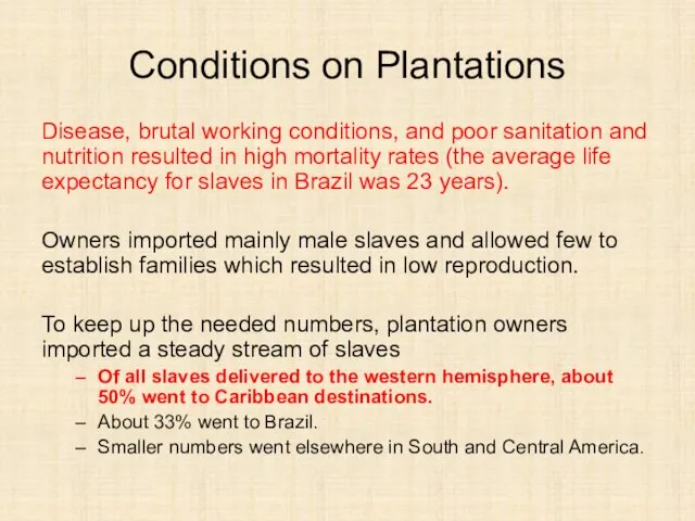 Conditions on Plantations Disease, brutal working conditions, and poor sanitation and nutrition