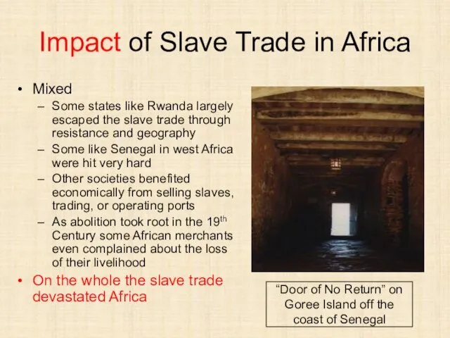 Impact of Slave Trade in Africa Mixed Some states like Rwanda largely