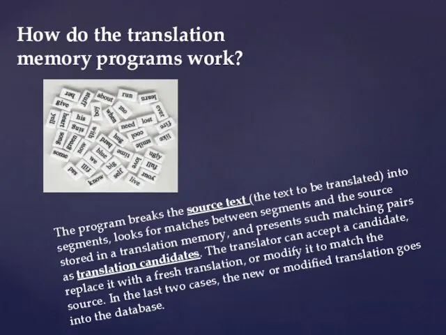 The program breaks the source text (the text to be translated) into