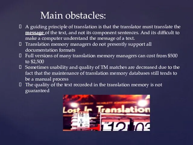 Main obstacles: A guiding principle of translation is that the translator must