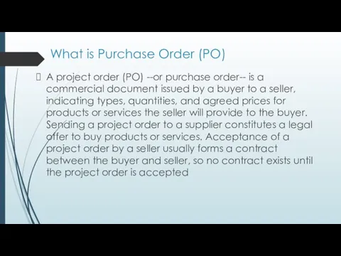 What is Purchase Order (PO) A project order (PO) --or purchase order--