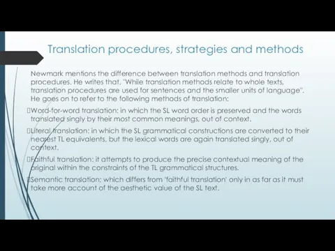 Translation procedures, strategies and methods Newmark mentions the difference between translation methods