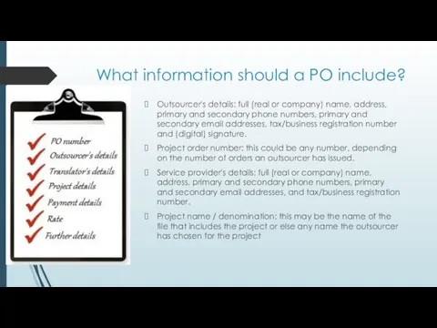 What information should a PO include? Outsourcer's details: full (real or company)