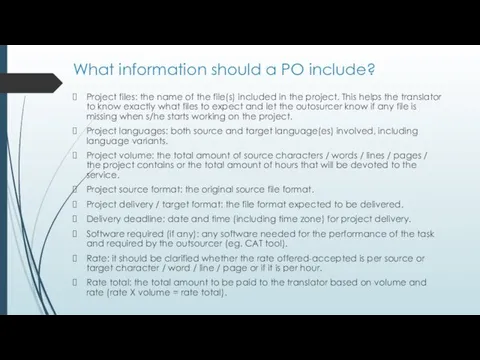 What information should a PO include? Project files: the name of the