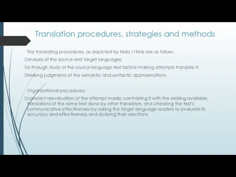 Translation procedures, strategies and methods The translating procedures, as depicted by Nida