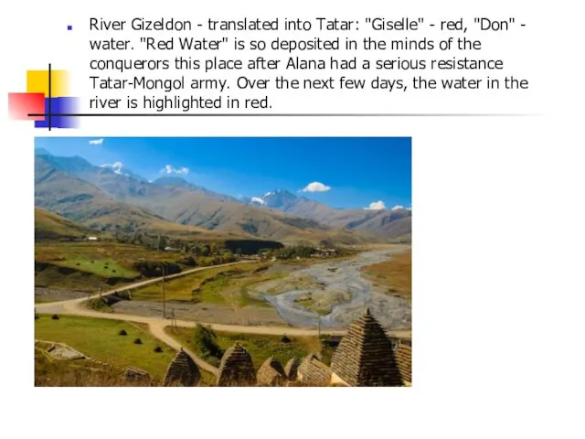 River Gizeldon - translated into Tatar: "Giselle" - red, "Don" - water.