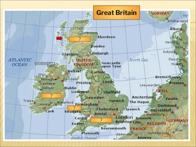 Wales ? ? ? ? Great Britain