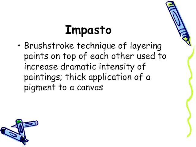 Impasto Brushstroke technique of layering paints on top of each other used