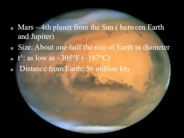 Mars – 4th planet from the Sun ( between Earth and Jupiter)