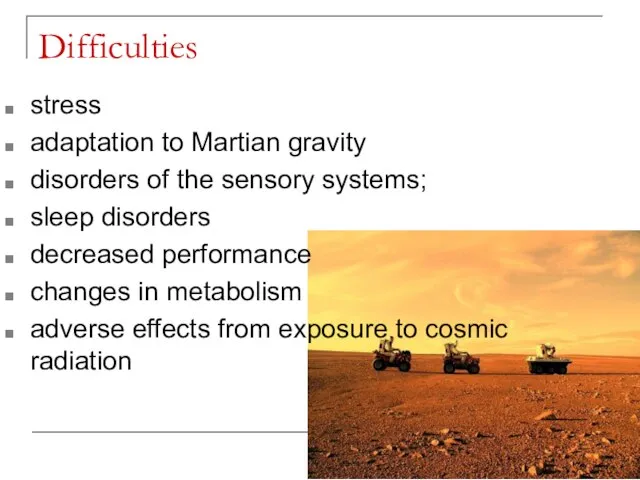 Difficulties stress adaptation to Martian gravity disorders of the sensory systems; sleep