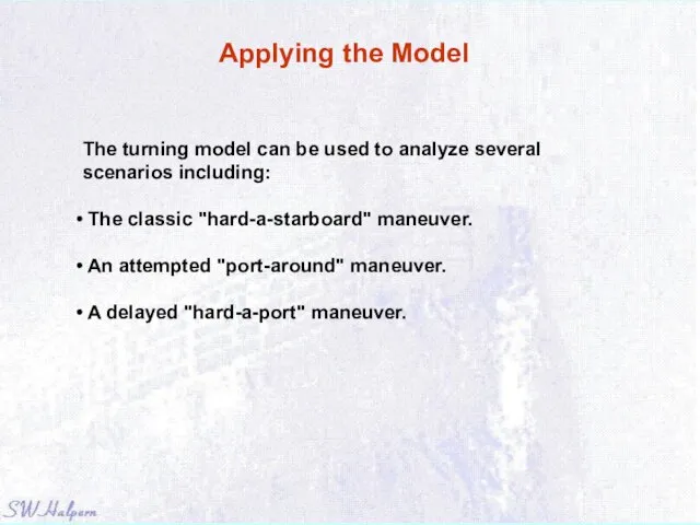 Applying the Model The turning model can be used to analyze several