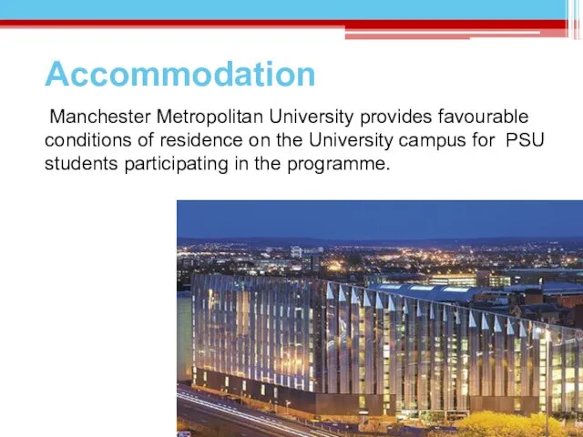 Manchester Metropolitan University provides favourable conditions of residence on the University campus