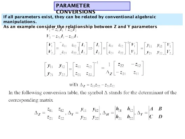 PARAMETER CONVERSIONS If all parameters exist, they can be related by conventional