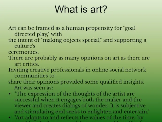 What is art? Art can be framed as a human propensity for