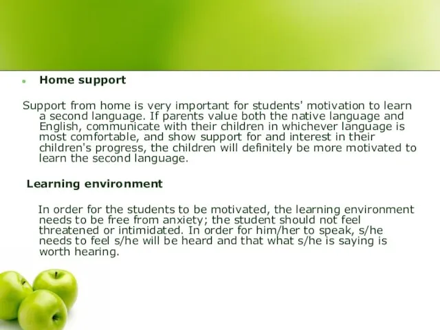 Home support Support from home is very important for students' motivation to