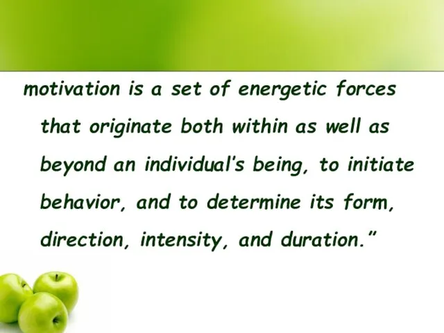 motivation is a set of energetic forces that originate both within as