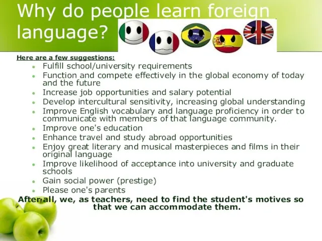 Why do people learn foreign language? Here are a few suggestions: Fulfill