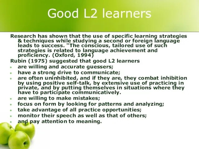 Good L2 learners Research has shown that the use of specific learning