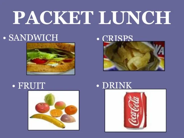 PACKET LUNCH CRISPS FRUIT DRINK SANDWICH