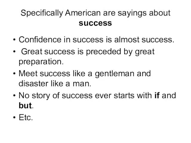 Specifically American are sayings about success Confidence in success is almost success.
