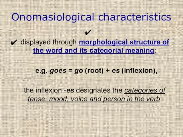 Onomasiological characteristics displayed through morphological structure of the word and its categorial