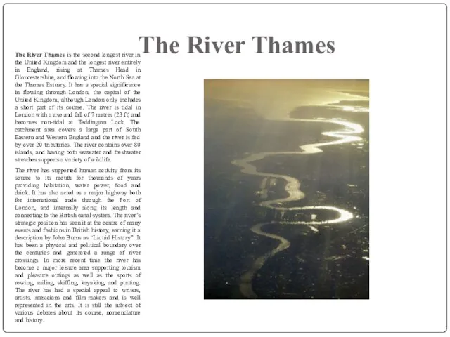 The River Thames The River Thames is the second longest river in